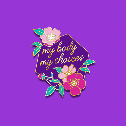 My Body My Choices Pin - discontinued